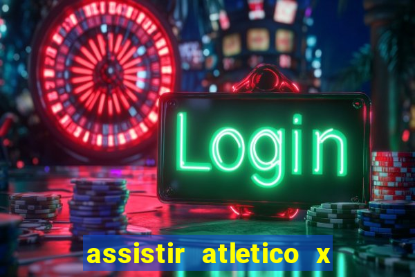 assistir atletico x botafogo ao vivo hd